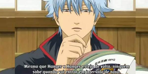 Gintoki reclamando que "HungerxHunger" só entra em hiatus